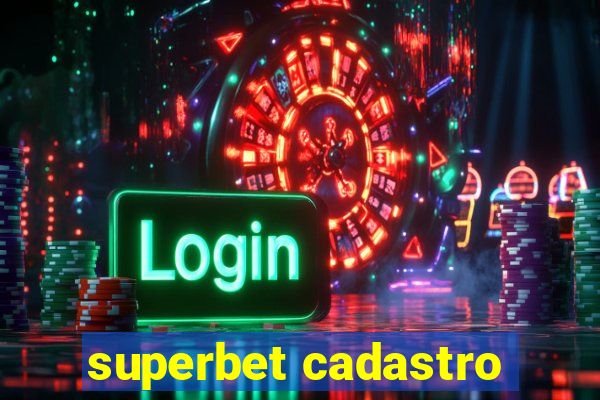 superbet cadastro